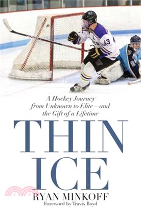 Thin Ice ― A Hockey Journey from Unknown to Elite - and the Gift of a Lifetime