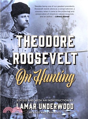 Theodore Roosevelt on Hunting