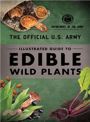 The Official U.s. Army Illustrated Guide to Edible Wild Plants