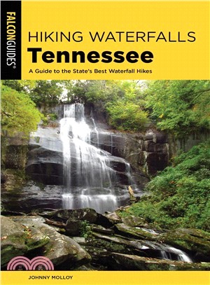 Falcon Guides Hiking Waterfalls Tennessee ― A Guide to the State's Best Waterfall Hikes