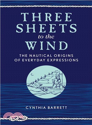 Three Sheets to the Wind ― The Nautical Origins of Everyday Expressions