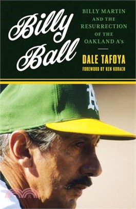 Billy Ball ― Billy Martin and the Resurrection of the Oakland A's