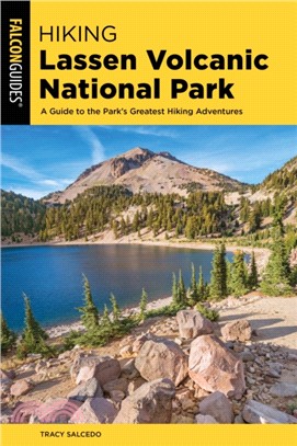 Hiking Lassen Volcanic National Park：A Guide To The Park's Greatest Hiking Adventures