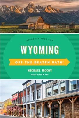 Wyoming Off the Beaten Path (R)：Discover Your Fun