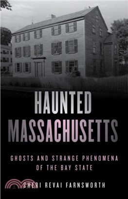 Haunted Massachusetts：Ghosts and Strange Phenomena of the Bay State