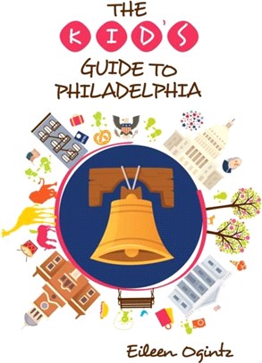 The Kid's Guide to Philadelphia