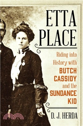 Etta Place：Riding into History with Butch Cassidy and the Sundance Kid