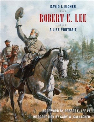 Robert E. Lee：A Life Portrait