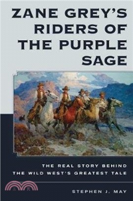 Zane Grey's Riders of the Purple Sage：The Real Story