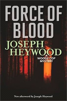 Force of Blood ― A Woods Cop Mystery