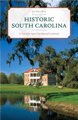 Historic South Carolina：A Tour of the State's Top National Landmarks