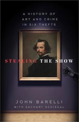 Stealing the Show: A History of Art and Crime in Six Thefts