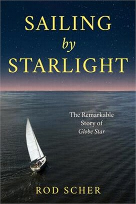 Sailing by Starlight: The Remarkable Voyage of Globe Star