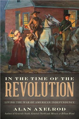 In the Time of the Revolution：Living the War of American Independence