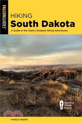 Hiking South Dakota: A Guide to the State's Greatest Hiking Adventures