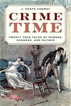 Crime Time: Twenty True Tales of Murder, Madness, and Mayhem