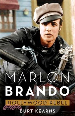 Marlon Brando: Hollywood Rebel