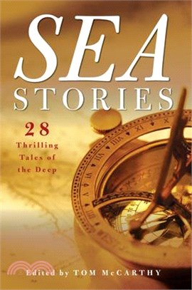 Sea Stories: 28 Thrilling Tales of the Deep