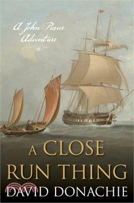 A Close Run Thing: A John Pearce Adventure Volume 15