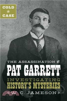 Cold Case: The Assassination of Pat Garrett