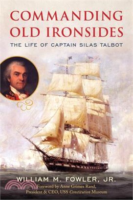 Commanding Old Ironsides: The Life of Captain Silas Talbot