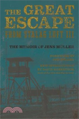The Great Escape from Stalag Luft III: The Memoir of Jens Müller
