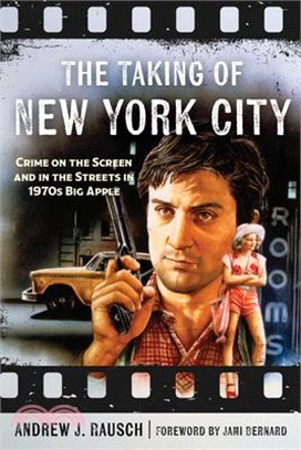 The Taking of New York City: Crime on the Screen and in the Streets of the Big Apple in the 1970s