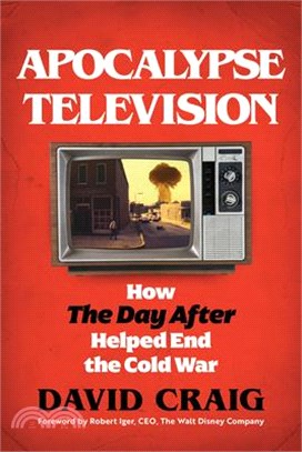 Apocalypse Television: How the Day After Helped Save the World