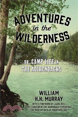 Adventures in the Wilderness: Or, Camp Life in the Adirondacks