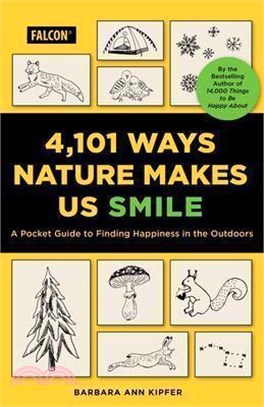 4,101 Ways Nature Makes Us Smile: A Guide to Finding Happiness in the Outdoors