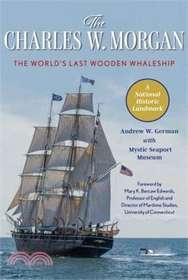 The Charles W. Morgan: The World's Last Wooden Whaleship