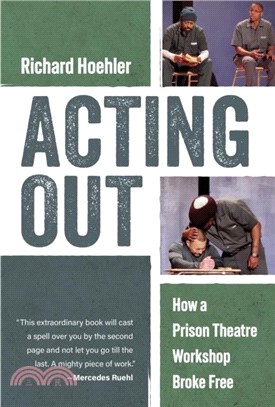 Acting Out：How A Prison Theatre Workshop Broke Free