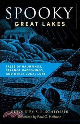 Spooky Great Lakes: Tales of Hauntings, Strange Happenings, and Other Local Lore