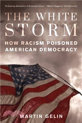 The White Storm：How Racism Poisoned American Democracy