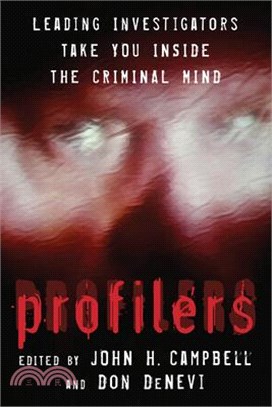 Profilers: Leading Investigators Take You Inside the Criminal Mind