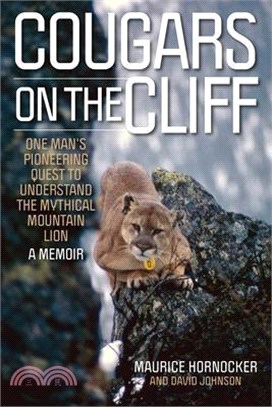 Cougars on the Cliff: One Man's Pioneering Quest to Understand the Mythical Mountain Lion, a Memoir