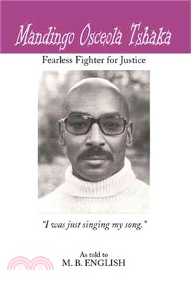 Mandingo Osceola Tshaka ― Fearless Fighter for Justice