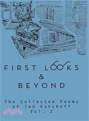 First Looks and Beyond ─ The Collected Poems of Ted Kotcheff