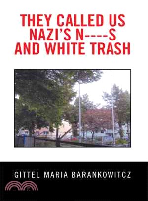 They Called Us Nazi N----s and White Trash