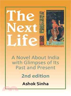 The Next Life ― A Novel About India With Glimpses of Its Past and Present 2nd Edition