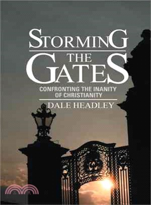 Storming the Gates ― Confronting the Inanity of Christianity