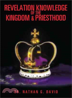 Revelation Knowledge of the Kingdom & Priesthood