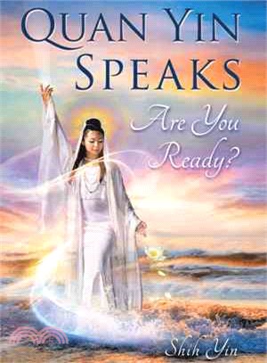 Quan Yin Speaks ─ Are You Ready?