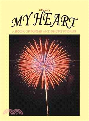 My Heart ― A Book of Poems and Short Stories