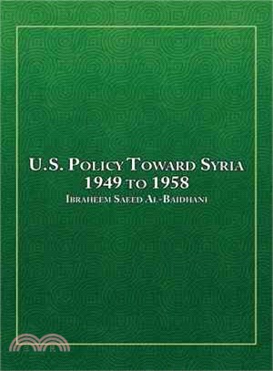 U.S. Policy Toward Syria - 1949 to 1958