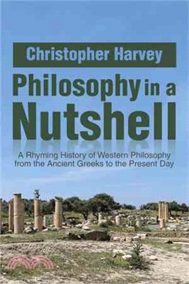 Philosophy in a Nutshell ─ A Rhyming History of Western Philosophy from the Ancient Greeks to the Present Day