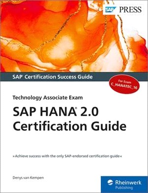 SAP Hana 2.0 Certification Guide: Technology Associate Exam