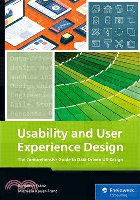 Usability and User Experience Design: The Comprehensive Guide to Data-Driven UX Design