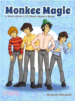 Monkee Magic ― A Book About a TV Show About a Band