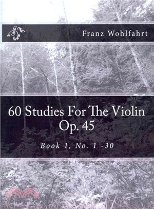 60 Studies for the Violin Op. 45 ― No. 1-30